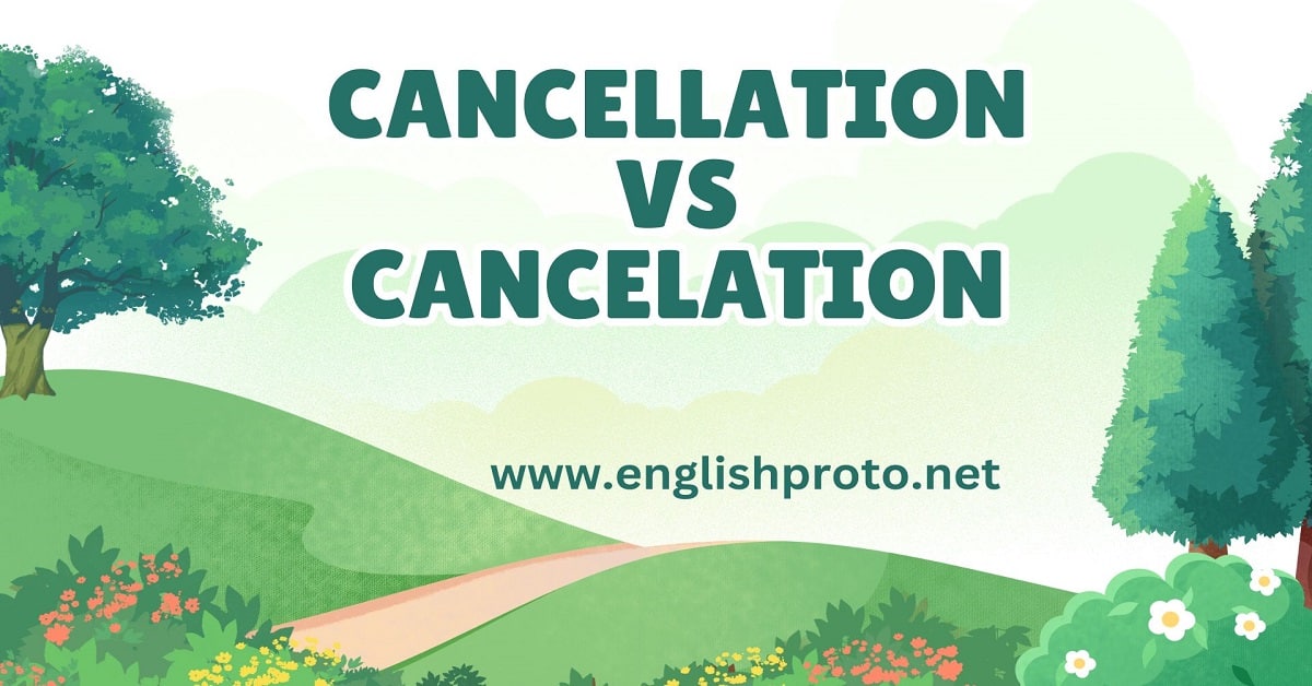 Cancellation vs Cancelation