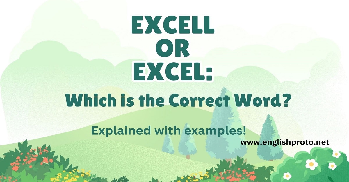 Excell or Excel Which is the Correct Word