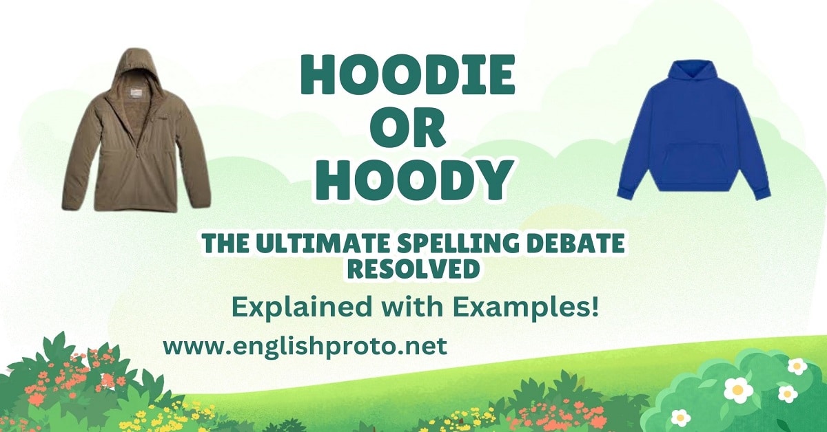 Hoodie or Hoody The Ultimate Spelling Debate Resolved