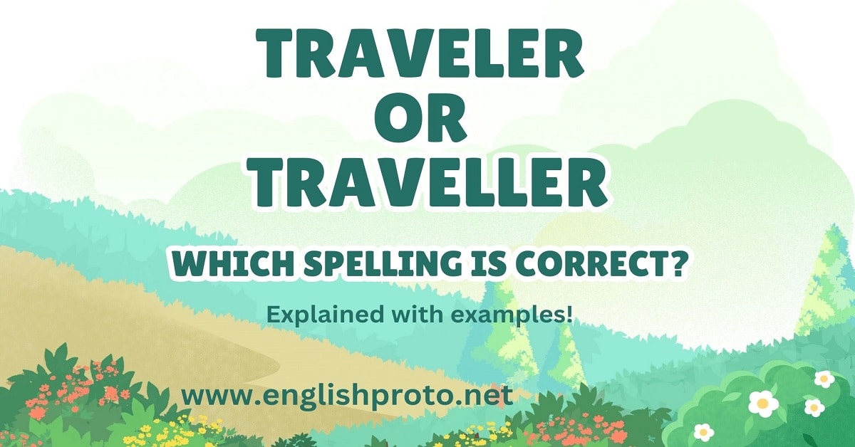 Traveler or Traveller Which Spelling Is Correct