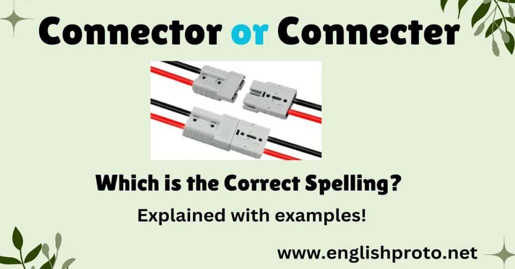 Connector or Connecter: Which is the Correct Spelling?