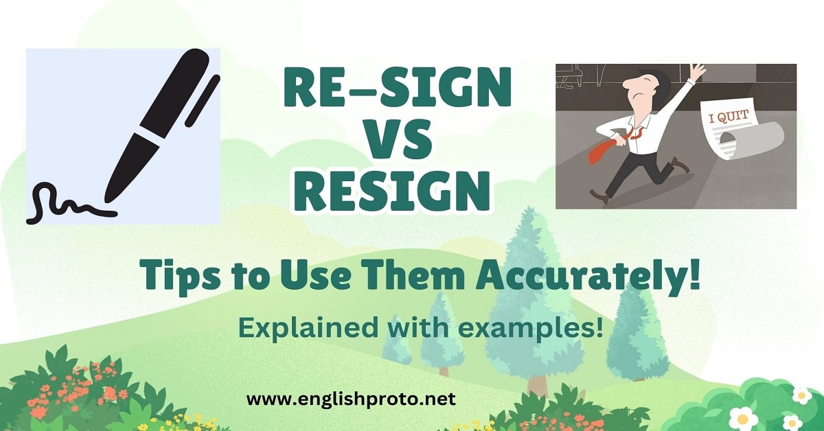 Re-sign or Resign Tips to Use Them Accurately!