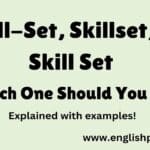 Skill-Set, Skillset, or Skill Set Which One Should You Use