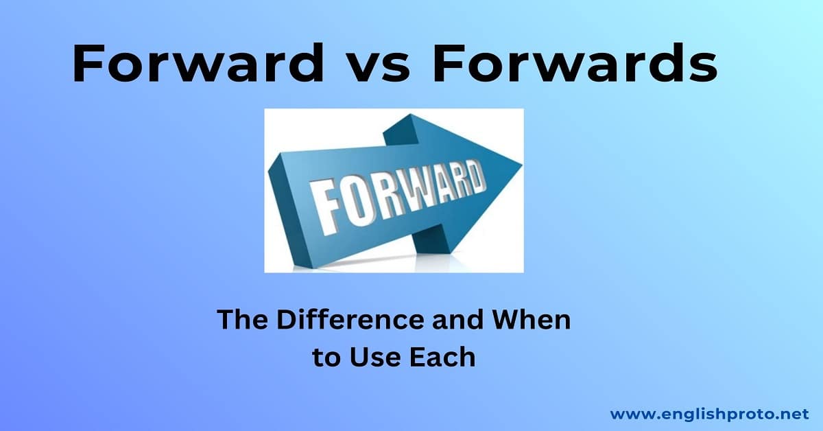 Read more about the article Forward vs Forwards: The Difference and When to Use Each