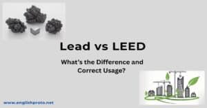 Read more about the article Lead vs LEED: What’s the Difference and Correct Usage?