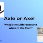 Axle or Axel: What’s the Difference and When to Use Each?