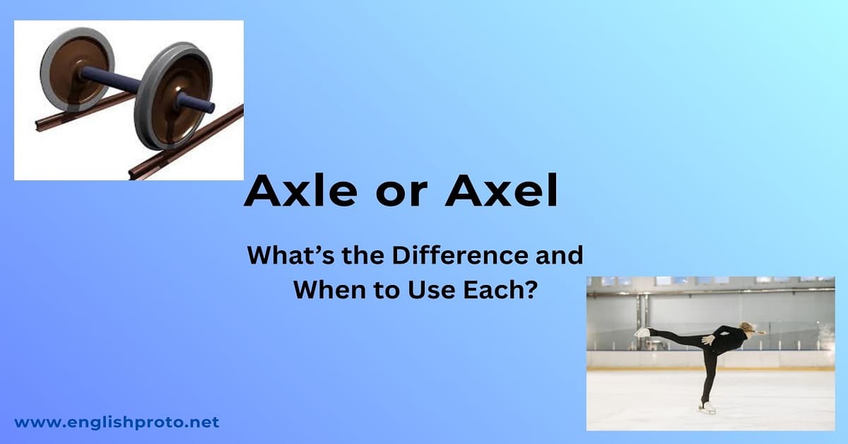You are currently viewing Axle or Axel: What’s the Difference and When to Use Each?