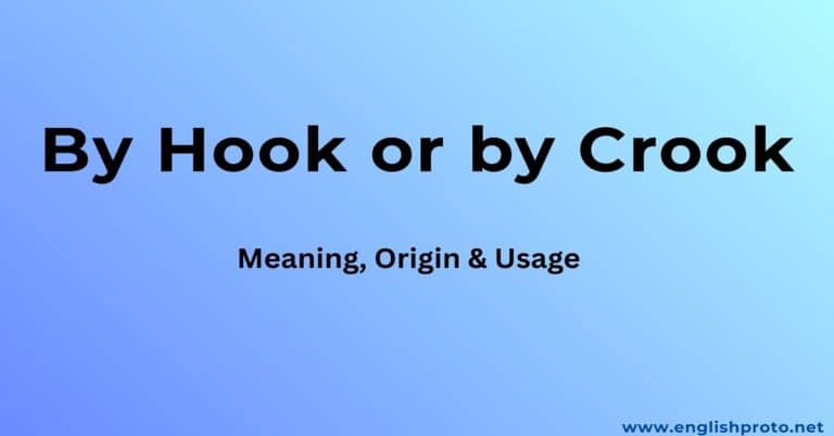 By Hook or by Crook: Meaning, Origin & Usage