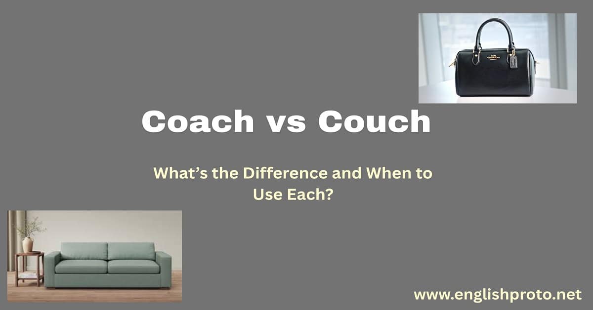 You are currently viewing Coach vs Couch: What’s the Difference and When to Use Each?