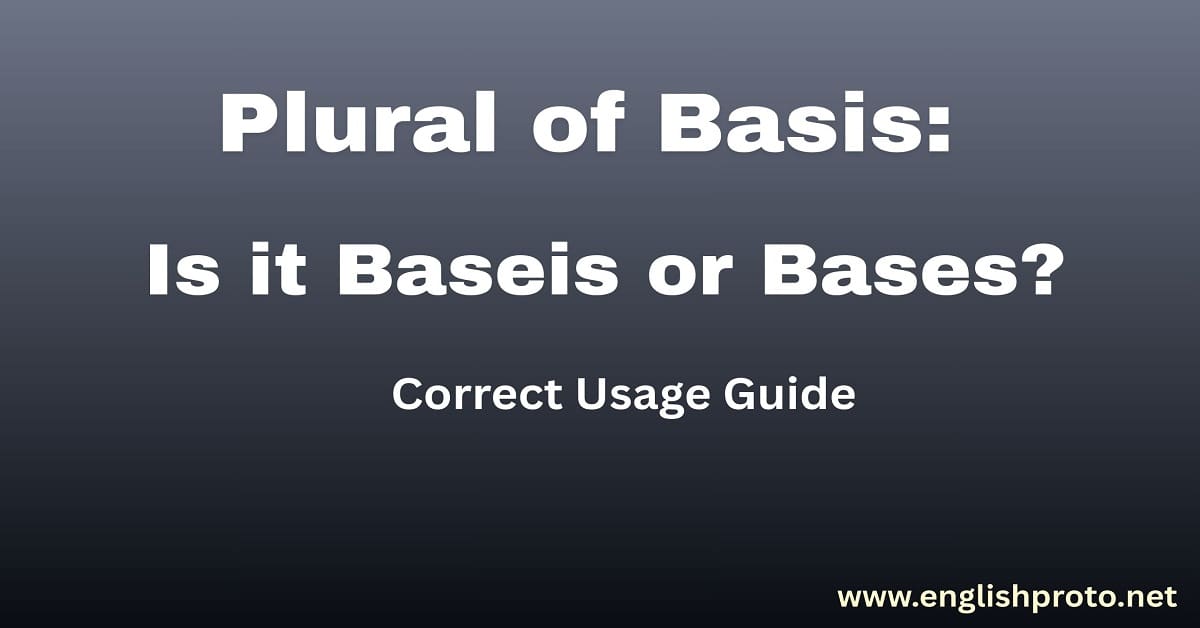You are currently viewing Plural of Basis: Is it Baseis or Bases? Correct Usage Guide