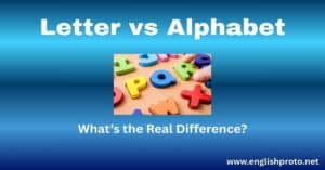 Read more about the article Letter vs Alphabet: What’s the Real Difference?