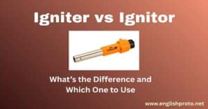 Read more about the article Igniter vs Ignitor: What’s the Difference and Which One to Use