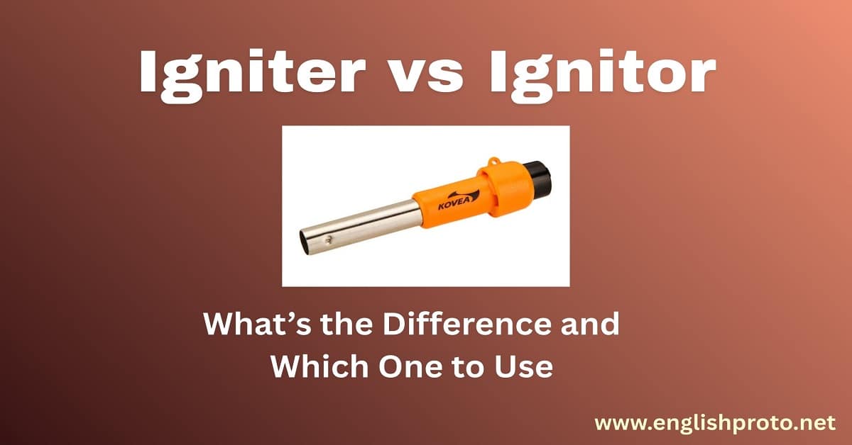 You are currently viewing Igniter vs Ignitor: What’s the Difference and Which One to Use